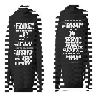 Feminism Myecond Favorite F Word ファニーフェミニスト スウェットシャツ - Kawaiitshirt