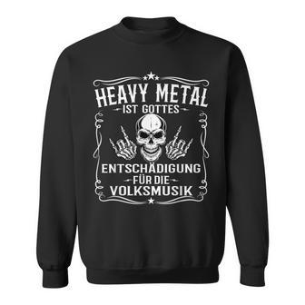 Festivaloutfits Heavy Metal Ist Gottes Entschädigung Für Dieolksmusik Herren Metal-Fans Rocker Musikliebhaberchwarz Halbarm Klassisch Sweatshirt - Geschenkecke