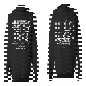 Fet's Luck – You Read That Wrong Divertente Gioco Di Parole Felpa - Novitaregali