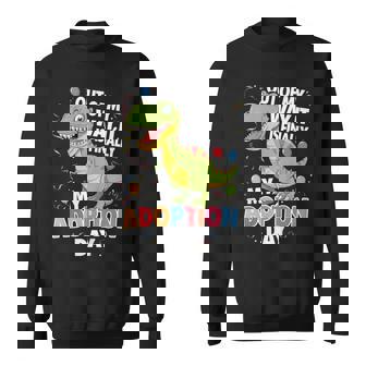 Out Of My Way It Is Finally My Adoption Day Sweatshirt - Monsterry