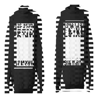 This Is My First Festival Sign My Music Concert Sweatshirt - Thegiftio