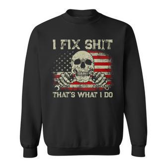 I Fix Shit That's What I Do Vintage Mechanic American Flag Sweatshirt | Mazezy