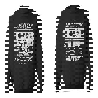 That What I Do Fix Stuff Know Things Fathers Day Sweatshirt - Monsterry