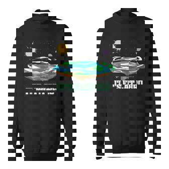 Flat Earth It's Flat Bro Conspiracy フラットアース スウェットシャツ - Kawaiitshirt