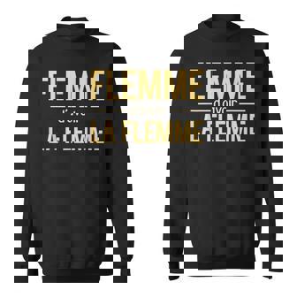 Flemme D'avoir La Flemme Fatigue Procrastination Humour Sweater e - Cadeauxyz