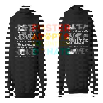 Foster Adopt Volunr Donate Animal Rescue Shelter Pet Cute Sweatshirt - Thegiftio