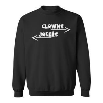 Arrow Direction Clowns To The Left Jokers To The Right Sweatshirt | Seseable CA