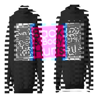 Back Body Hurts Quote Exercise Workout Gym Top Sweatshirt - Monsterry