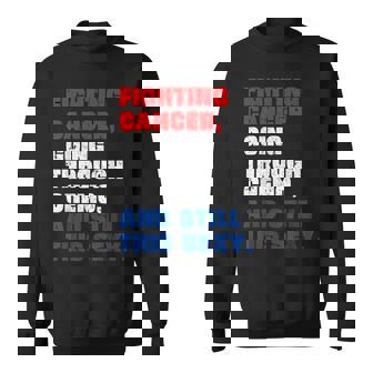 Cancer Fighter Inspirational Quote Chemo Patient Sweatshirt | Mazezy