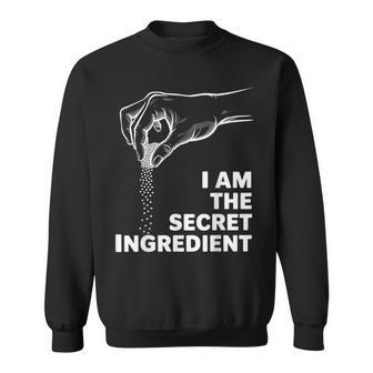 Culinary Cook Kitchen Chef Im The Secret Ingredient Sweatshirt - Monsterry