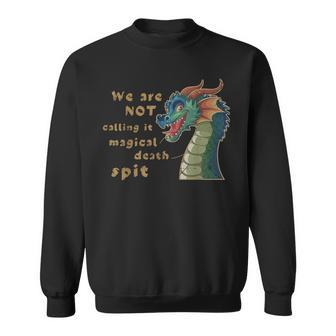Dragon Magical Death Spit Fantasy Humor Sweatshirt - Seseable