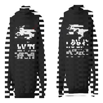 Fat Cat I Love My Fat Cat Sweatshirt - Thegiftio