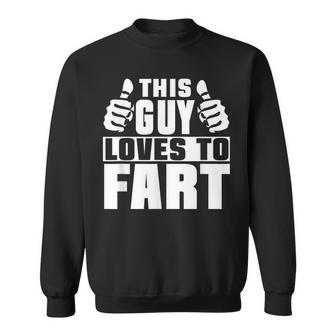 This Guy Loves To Fart Sweatshirt - Thegiftio UK