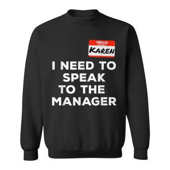 Karen I Need To Speak To The Manager Meme Costume Sweatshirt | Mazezy