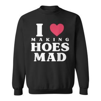 I Love Making Hoes Mad Apparel Sweatshirt - Thegiftio UK