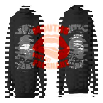 Mouths Don't Get Pregnant Dirty Adult Humor Meme Gag Sweatshirt | Mazezy