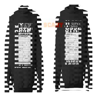 My Scary Costume Job Application Employment Costumes Sweatshirt | Mazezy