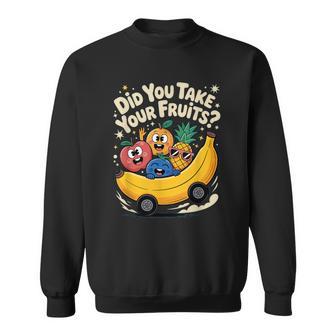 School Lunch Did You Take Your Fruit Cafeteria Lunch Sweatshirt - Monsterry