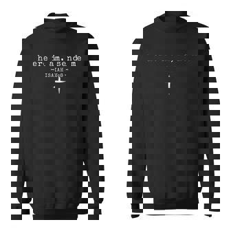 Here I Am Send Me Bible Verse Lord Saying Sweatshirt - Monsterry