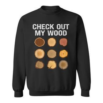 Woodworking Carpentry Check Out My Wood Woodworker Sweatshirt - Thegiftio UK