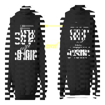 hut Up And Go Fishing Fisher Lover Fish Fishing スウェットシャツ - Kawaiitshirt