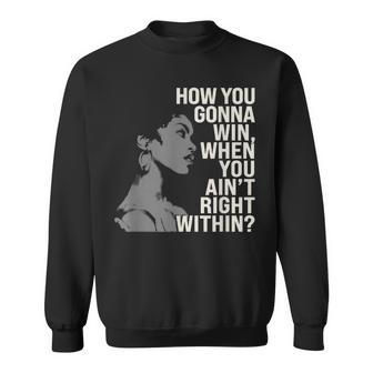 How You Gonna Win When You Ain't Right Within Empowerment Sweatshirt | Seseable CA