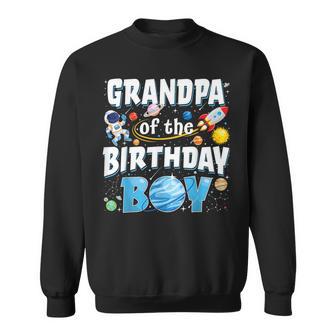 Grandpa Of The Birthday Boy Astronaut Family Space Planets Sweatshirt - Thegiftio UK