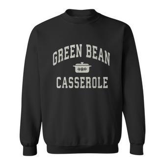 Green Bean Casserole Thanksgiving Cooking Sweatshirt - Thegiftio UK
