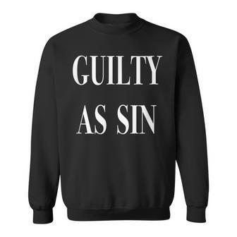 Guilty As Sin Sweatshirt - Thegiftio UK