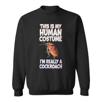Halloween This Is My Human Costume I'm Really A Cockroach Sweatshirt - Thegiftio UK