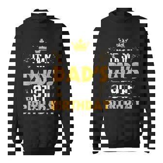 Happy Father Daddy 90 Years Old It's My Dad's 90Th Birthday Sweatshirt - Thegiftio