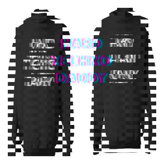 Hard Techno Daddy Edm Electro Music Festival Dad Father Rave スウェットシャツ - Kawaiitshirt