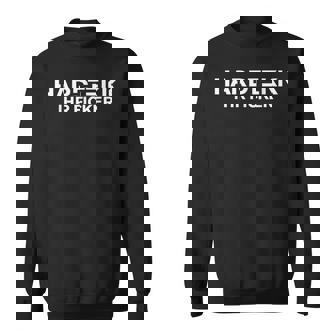 Hardtekk Ihr Ficker Techno Rave Berlin Party Geschenk Sweatshirt - Seseable