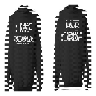 I Hate Florida Jokes Sarcastic Sweatshirt - Thegiftio