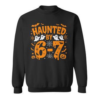 Haunted By 67 – Halloween Costume 6 7 Six Seven Meme Sweatshirt - Thegiftio UK