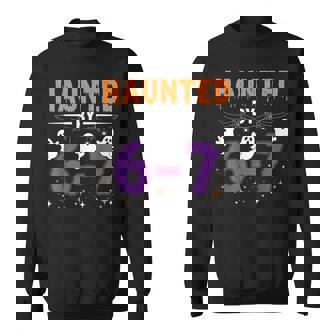Haunted By 67 Haunted By 6-7 6 7 Halloween Sweatshirt | Mazezy