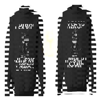 I Hear You I'm Just Not Listening Tuxedo Cat Sweatshirt | Seseable UK