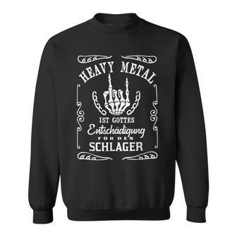 Heavy Metal Ist Gottes Entschädigung Für Denchlager Sweatshirt - Geschenkecke