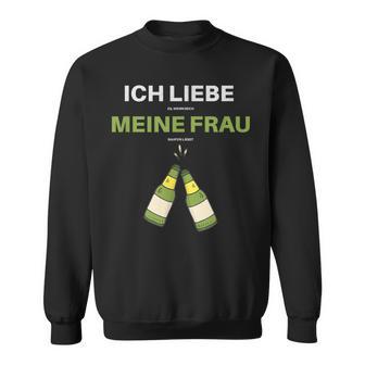 Herren Ich Liebe Es Wenn Meine Frau Michaufen Lässt Bier Sweatshirt - Geschenkecke
