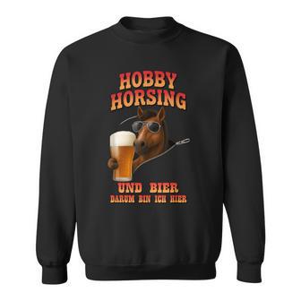 Hobby Horsing Und Bier Lustiger Pferdepruch Sweatshirt - Geschenkecke