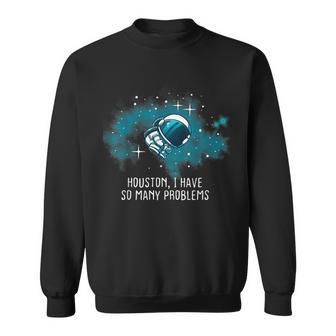 Houston Tengo Tantos Problemas Astronautas Divertidos Camisa de entrenamiento - Regaloses
