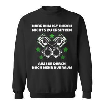 Hubraum Ist Durch Nichts Zu Ersetzen Tuner Auto Motorrad Fan Sweatshirt - Geschenkecke