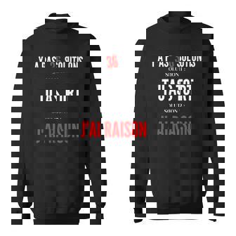 Humour J'ai Toujours Raison Idée Drôle Manche Longue Sweater e - Cadeauxyz