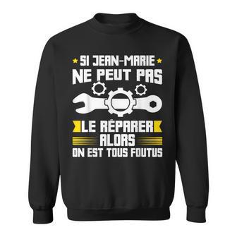 Humour Jean-Marie Prénom Bricoleur Réparateur Mécano Sweater e - Cadeauxyz
