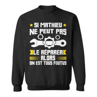 Humour Mathieu Prénom Bricoleur Réparateur Mécano Plombier Sweater e - Cadeauxyz