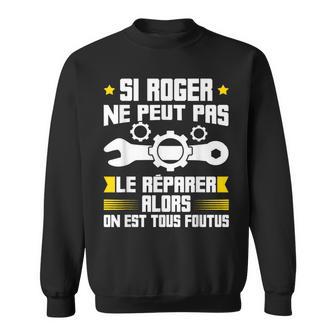 Humour Roger Prénom Bricoleur Réparateur Mécano Plombier Sweater e - Cadeauxyz