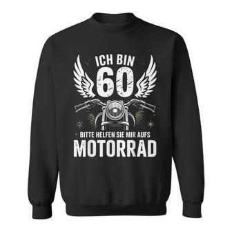 Ich Bin 60 Lustiges Motorrad Geschenk Zum 60 Geburtstag Sweatshirt - Geschenkecke