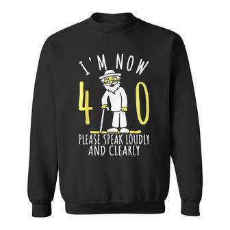 Ich Bin Jetzt 40 Jahre Alt Cool Bday Sweatshirt - Geschenkecke