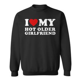 Ich Liebe Meine Heiße Ältere Freundin Ich Liebe Meine Heiße Freundin Sweatshirt - Geschenkecke