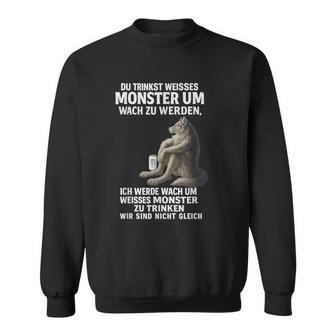Ich Werde Wach Um Weisses Monster Zu Trinken Monster Sweatshirt - Geschenkecke